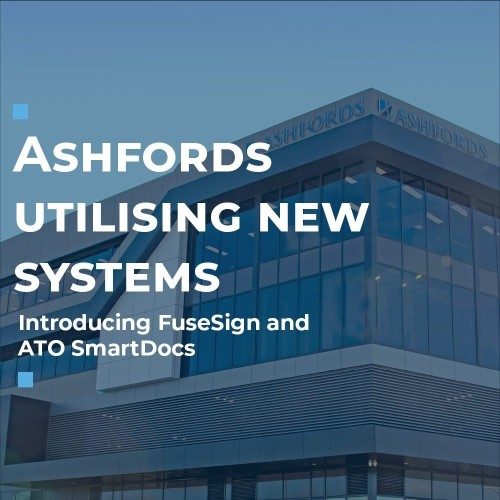 Ashfords is implementing new systems: Introducing FuseSign and ATO SmartDocs