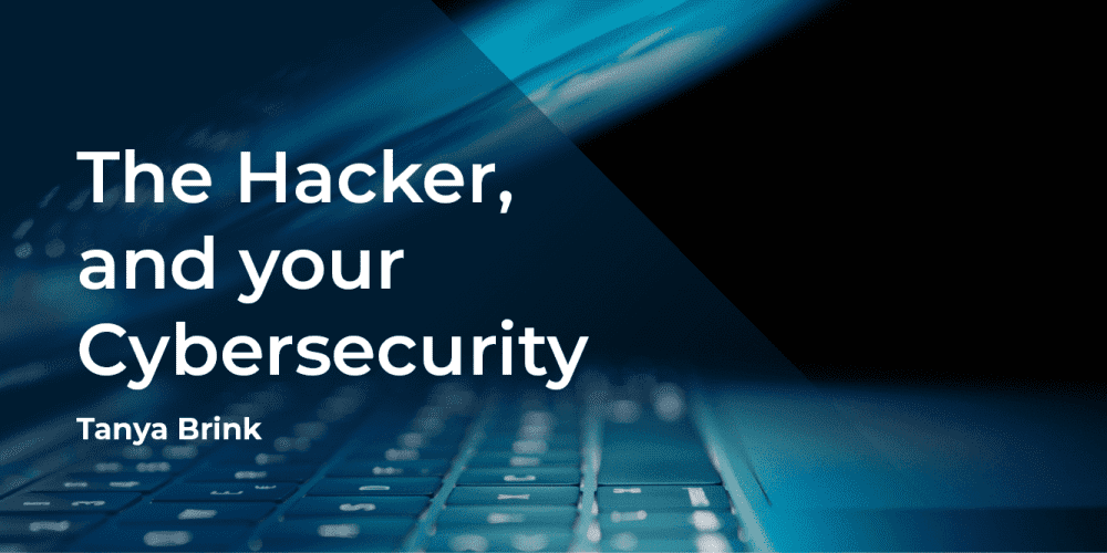 The Hacker, and your cybersecurity