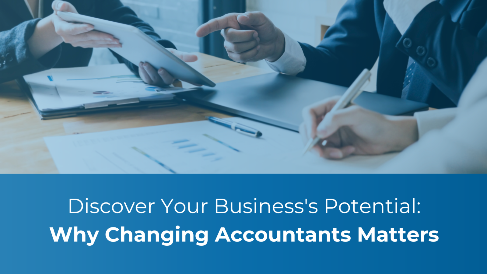 Discover Your Business's Potential: Why Changing Accountants Matters